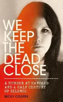Detektívky, trilery, horory We Keep the Dead Close - Becky Cooper