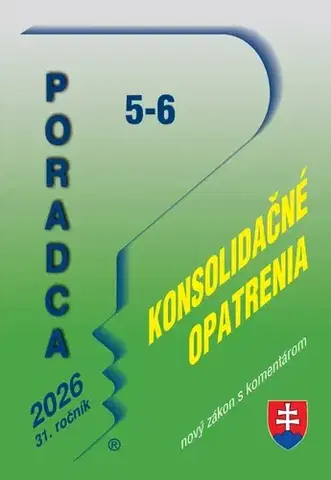 Zákony, zbierky zákonov Poradca 5-6/2026 – Konsolidačné opatrenia – nový zákon s komentárom