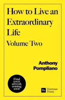 Rodičovstvo, rodina How To Live An Extraordinary Life Volume Two - Anthony Pompliano