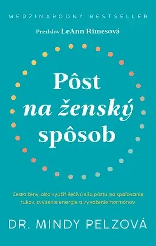Zdravá výživa, diéty, chudnutie Pôst na ženský spôsob - Pelz Mindy,Miroslava Belešová
