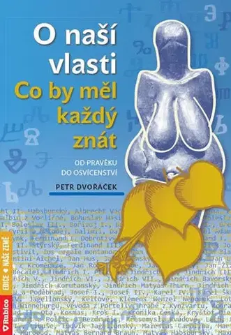 Slovenské a české dejiny O naší vlasti - Petr Dvořáček