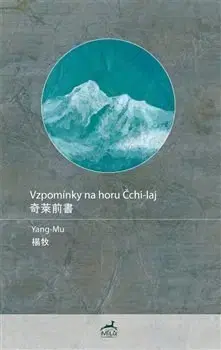 Eseje, úvahy, štúdie Vzpomínky na horu Čchi-laj - Yang Mu