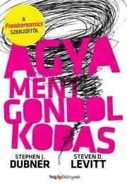Rozvoj osobnosti Agyament gondolkodás - Dubner Stepehen J.