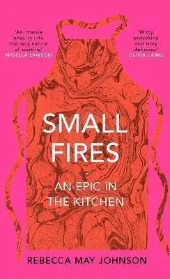 Kuchárky - ostatné Small Fires - Rebecca May Johnson