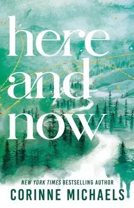 Romantická beletria Here and Now - Ember Falls 2 - Corinne Michaels