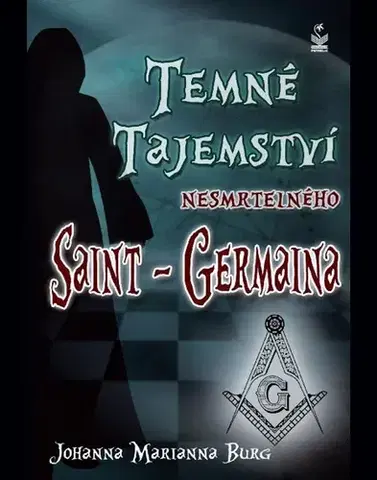 Romantická beletria Temné tajemství nesmrtelného Saint-Germaina - Burg Johanna Marianna