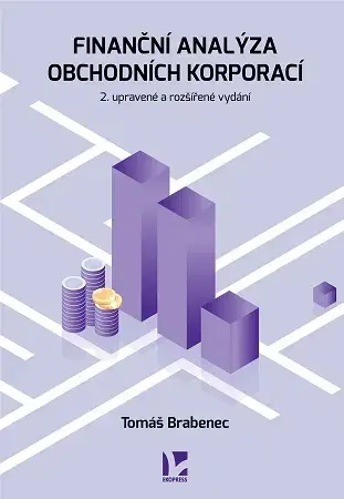 Ekonómia, manažment - ostatné Finanční analýza obchodních korporací, 2. upravené a rozšířené vydání - Tomáš Brabenec