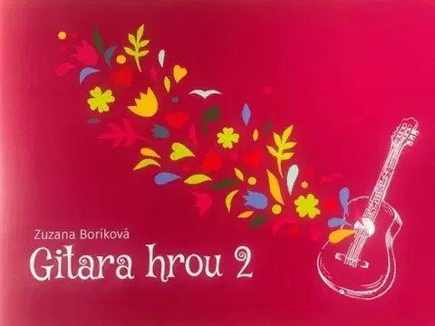 Hudba - noty, spevníky, príručky Gitara hrou 2 - Zuzana Boriková