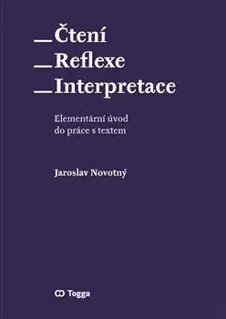 Literárna veda, jazykoveda Čtení - reflexe - interpretace - Jaroslav Novotný