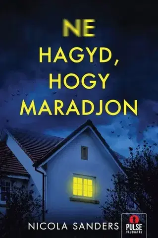 Detektívky, trilery, horory Ne hagyd, hogy maradjon - Nicola Sanders