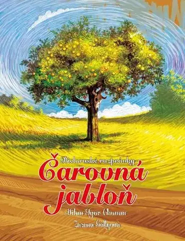 Rozprávky Čarovná jabloň - Milan Igor Chovan