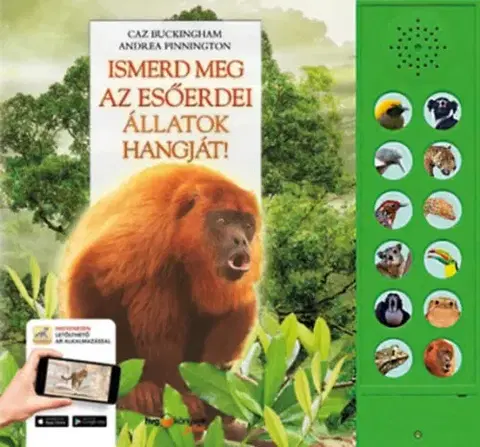 Zvukové knihy Ismerd meg az esőerdei állatok hangját! - Kik rejtőznek a dzsungel mélyén? - Andrea Pinnington,Caz Buckingham