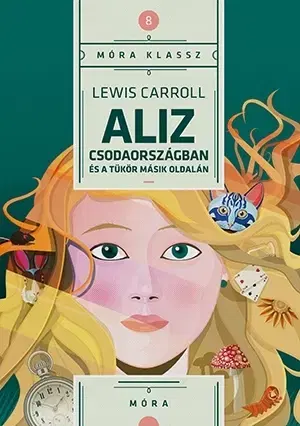 Dobrodružstvo, napätie, western Aliz Csodaországban és a tükör másik oldalán - Lewis Carroll,Dániel Varró,László Herbszt