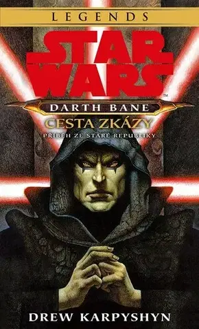 Sci-fi a fantasy Star Wars - Darth Bane 1. Cesta zkázy, 4. vydání - Drew Karpyshyn,Zuzana Bělohlávková