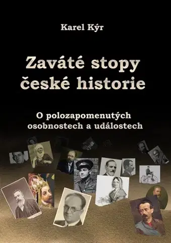 História - ostatné Zaváté stopy české historie - Karel Kýr