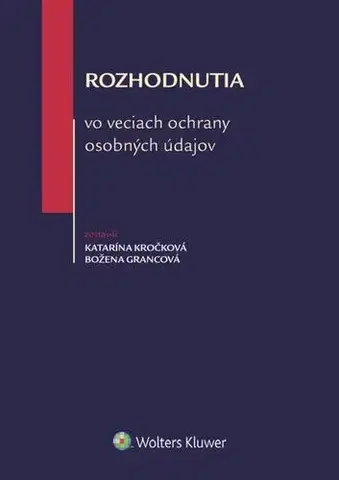 Právo - ostatné Rozhodnutia vo veciach ochrany osobných údajov - Božena Grancová,Katarína Kročková