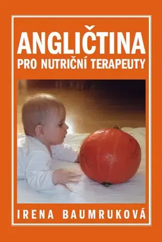 Jazykové učebnice, slovníky Angličtina pro nutriční terapeuty - Irena Baumruková