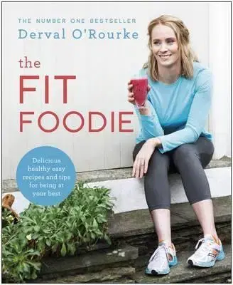 Zdravá výživa, diéty, chudnutie The Fit Foodie - Derval O'Rourke