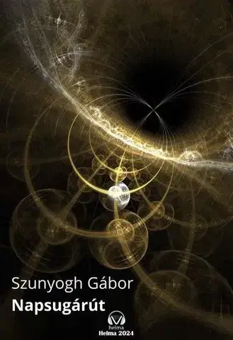 Sci-fi a fantasy Napsugárút - Szunyogh Gábor