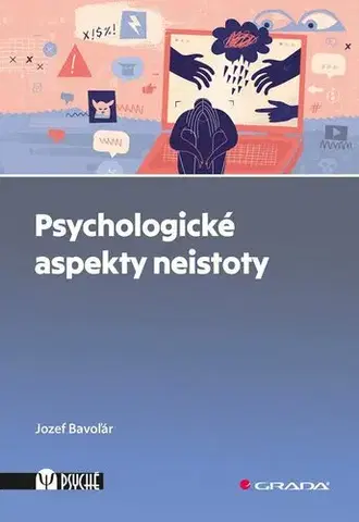 Psychológia, etika Psychologické aspekty neistoty - Jozef Bavoľár