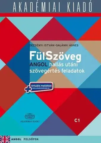 Učebnice a príručky Fülszöveg Angol - Hallás után szövegértés feladatok C1 - István Derzsényi,Kolektív autorov