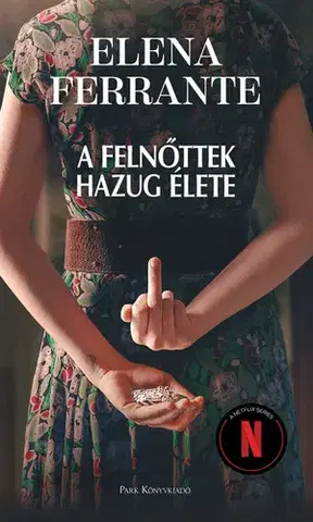 Svetová beletria A felnőttek hazug élete - Elena Ferrante