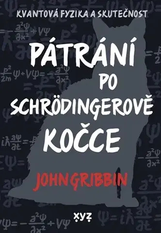Astronómia, vesmír, fyzika Pátrání po Schrödingerově kočce, 2. vydání - John Gribbin