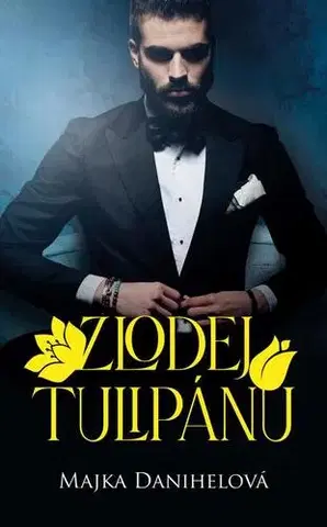 Romantická beletria Zlodej tulipánu - Majka Danihelová