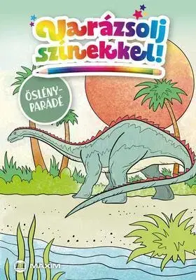 Pre deti a mládež - ostatné Varázsolj színekkel! - Őslényparádé