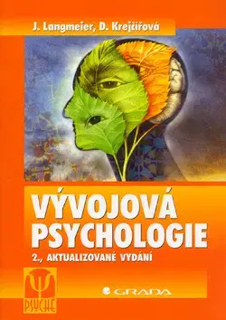 Psychológia, etika Vývojová psychologie - 2. vydání - Josef Langmeier,Dana Krejčířová