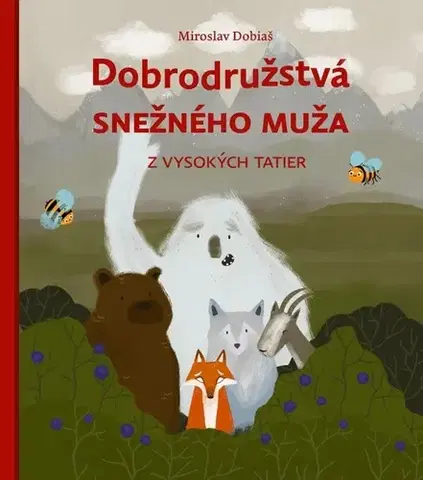 Rozprávky Dobrodružstvá snežného muža z Vysokých Tatier - Miroslav Dobiaš