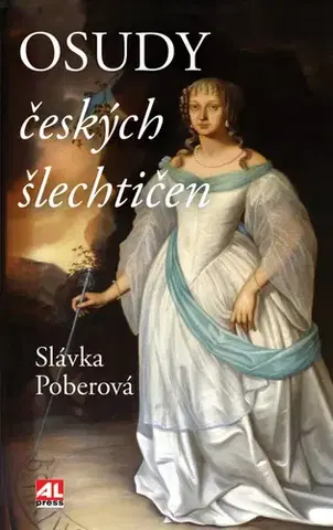 História Osudy českých šlechtičen - Slávka Poberová