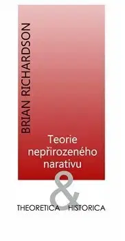 Literárna veda, jazykoveda Teorie nepřirozeného narativu - Brian Richardson