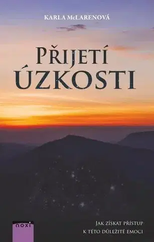 Psychológia, etika Přijetí úzkosti - Karla McLaren