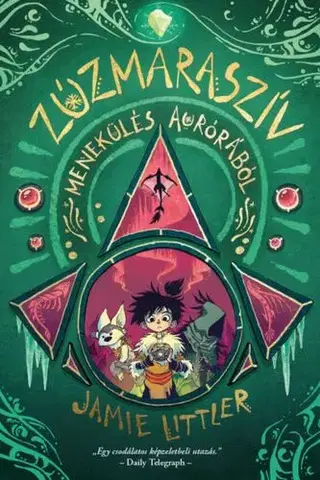 Dobrodružstvo, napätie, western Zúzmaraszív 2: Menekülés Aurórából - Jamie Littler