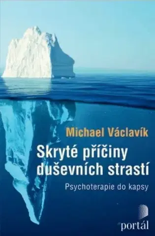 Psychológia, etika Skryté příčiny duševních strastí - Michael Václavík
