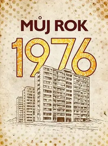Svetové dejiny, dejiny štátov Můj rok 1976 - Alena Breuerová