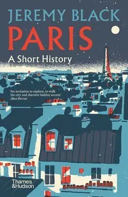 Svetové dejiny, dejiny štátov Paris - A Short History - Jeremy Black