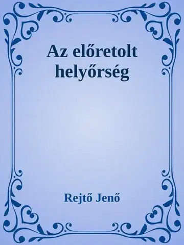 Svetová beletria Az előretolt helyőrség - Jenő Rejtő