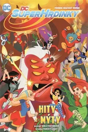 Komiksy DC Superhrdinky 2: Hity a mýty - Shea Fontana,Yancey Labat,Kateřina Tichá