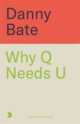 Literárna veda, jazykoveda Why Q Needs U - Danny Bate