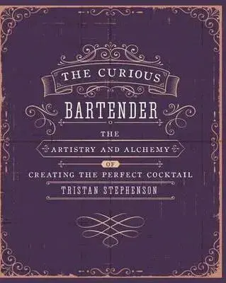 Pivo, whiskey, nápoje, kokteily Curious Bartender - Tristan Stephenson