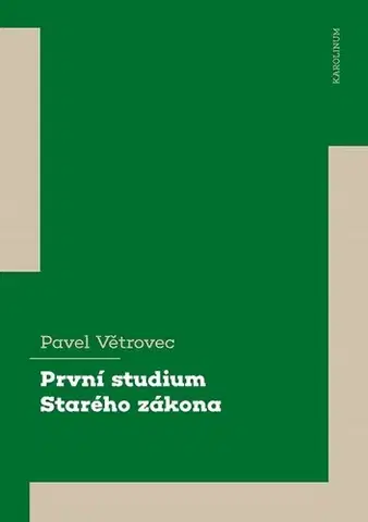 Filozofia První studium Starého zákona - Pavel Větrovec