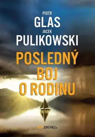 Kresťanstvo Posledný boj o rodinu - Piotr Glas,Jacek Pulikowski