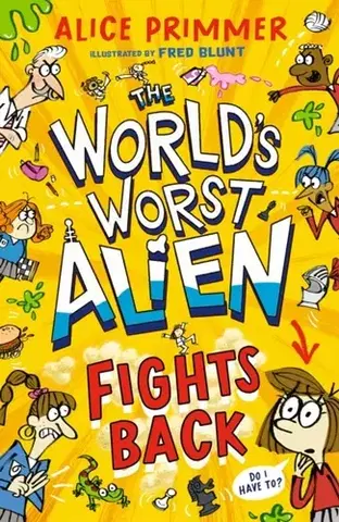 Pre deti a mládež The World's Worst Alien Fights Back - Alice Primmer