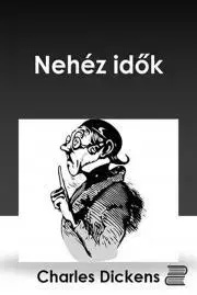 Svetová beletria Nehéz idők - Charles Dickens