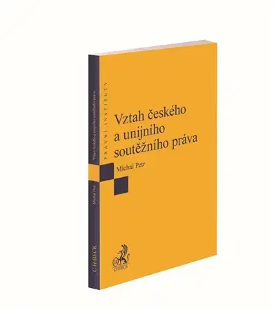 Právo ČR Vztah českého a unijního soutěžního práva - Petr Michal
