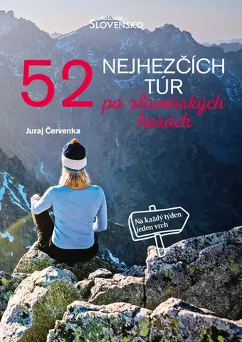 Turistika, skaly 52 nejhezčích túr po slovenských horách - Juraj Červenka