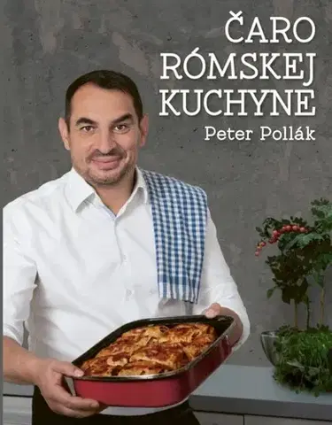 Kuchárky - ostatné Čaro rómskej kuchyne - Peter Pollák