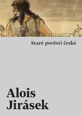 Mytológia Staré pověsti české - Alois Jirásek